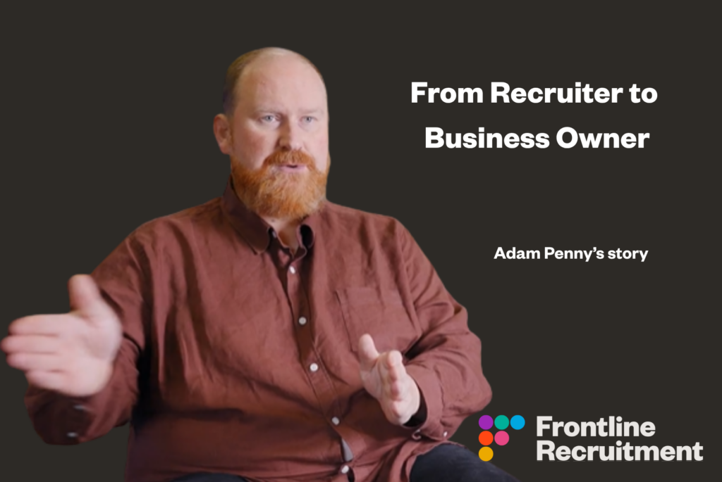 Adams story: Starting his own permanent recruitment agency with Frontline