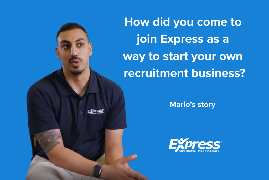 How did you come to join Express as a way to start your own recruitment business?